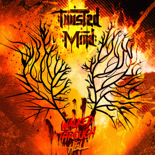 Twisted Mind : Walked Through Hell